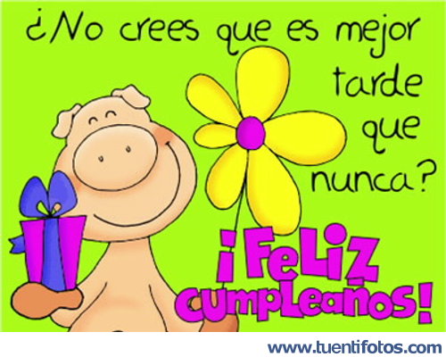 Cumpleaños de Feliz Cumpleaños Tarde